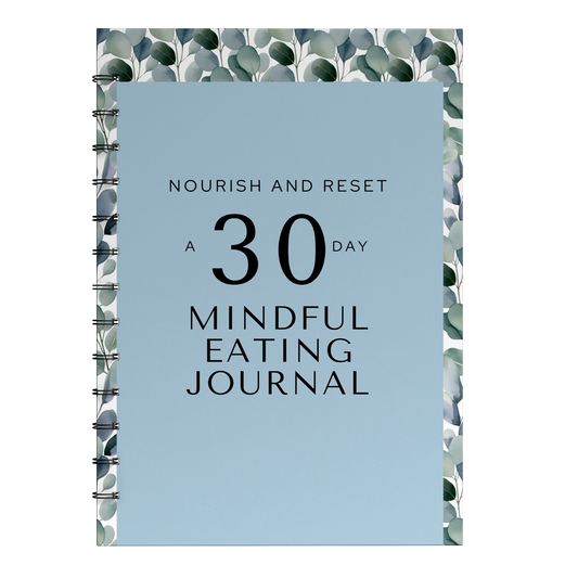 Nourish and Reset: A 30-Day Mindful Eating Journal