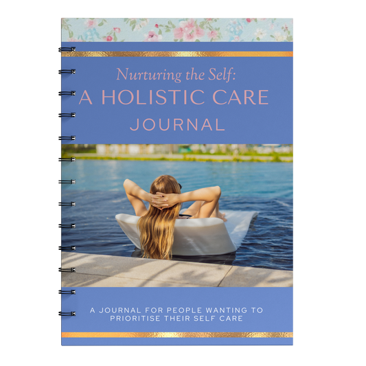 Nurturing the Self: A Holistic Care Journal