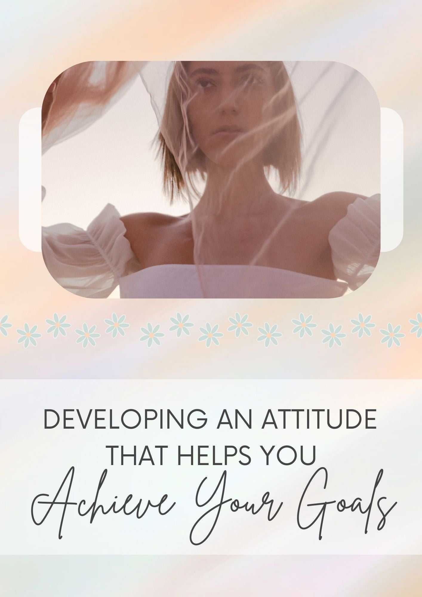 Developing An Attitude That Helps You Achieve Your Goals