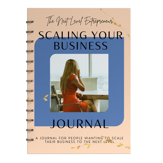 The Next Level Entrepreneur: Scaling Your Business Journal