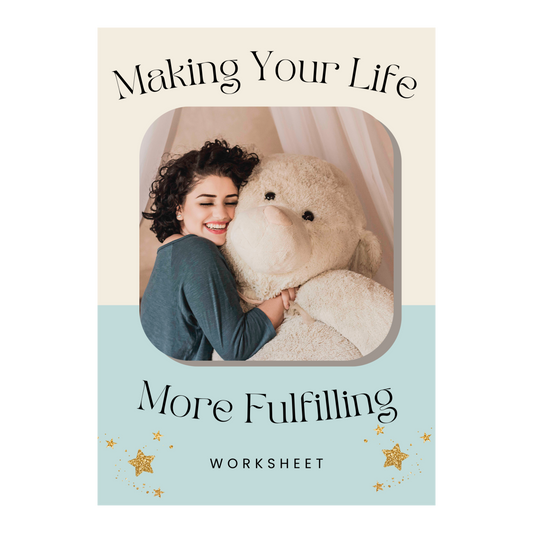 Making Your Life More Fulfilling Worksheet